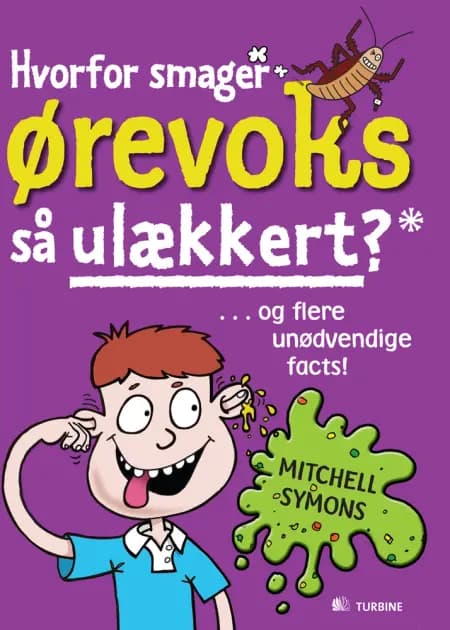 Hvorfor smager ørevoks så ulækkert? og flere unødvendige facts! af Mitchell Symons