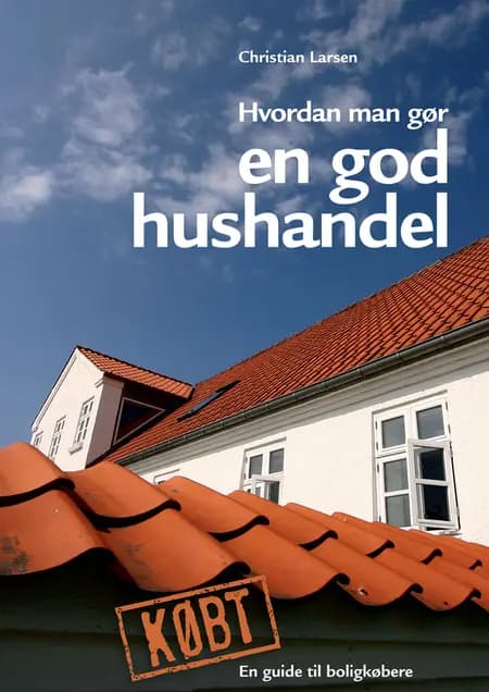 Hvordan man gør en god hushandel af Christian Larsen