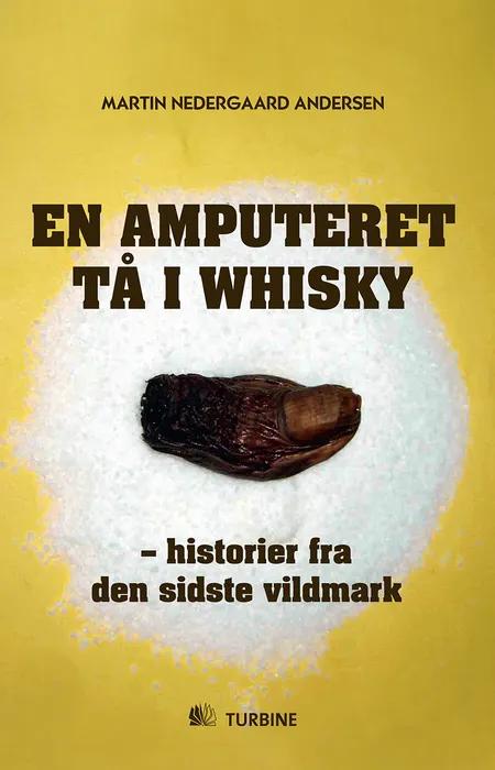 En amputeret tå i whisky af Martin Nedergaard Andersen