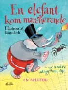 En elefant kom marcherende af Bente Bech