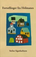 Fortællinger fra Hólmanes af Stefan Sigurkarlsson