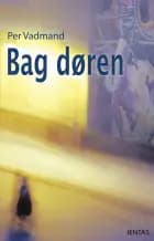 Bag døren af Per Vadmand