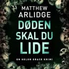 Døden skal du lide af Matthew Arlidge