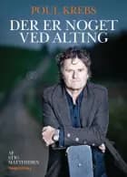 Poul Krebs - Der er noget ved alting af Stig Matthiesen