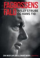 Fagbossens fald af Erik Meier Carlsen og Lennert Weber