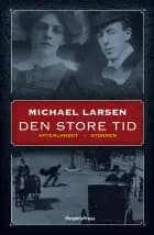 Den store tid af Michael Larsen