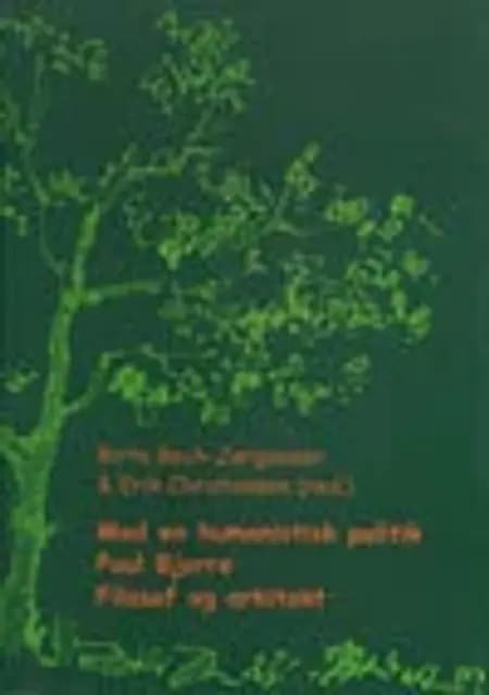 Mod en humanistisk politik - Poul Bjerre. Filosof og arkitekt af Birte Bech-Jørgensen