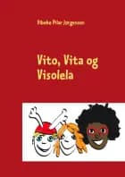 Vito, Vita og Visolela af Vibeke Pilar Jørgensen