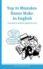 Top 35 Mistakes Danes Make in English