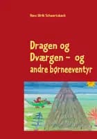 Dragen og dværgen - og andre børneeventyr af Hans Ulrik Schwartzbach