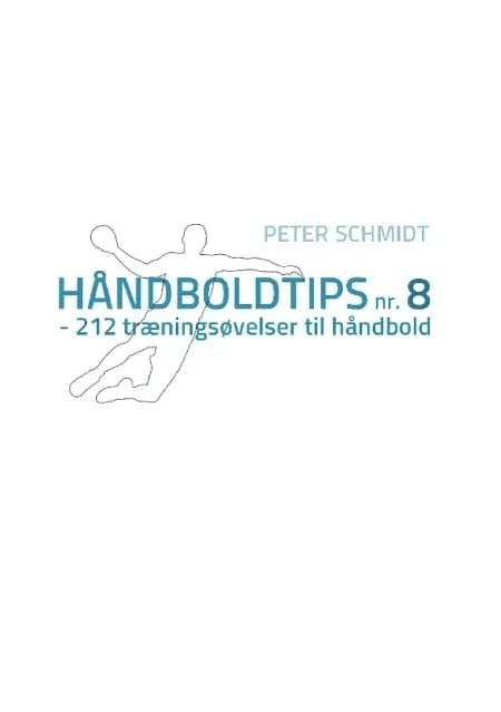 Håndboldtips nr. 8 af Peter Schmidt