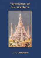 Videnskaben om Sakramenterne af C. W. Leadbeater