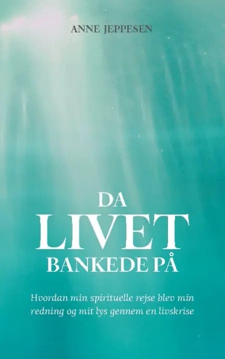 Da livet bankede på af Anne Jeppesen