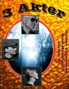 3 Akter af Peder Fjordvang, Dan Reinhardt og Jonna W