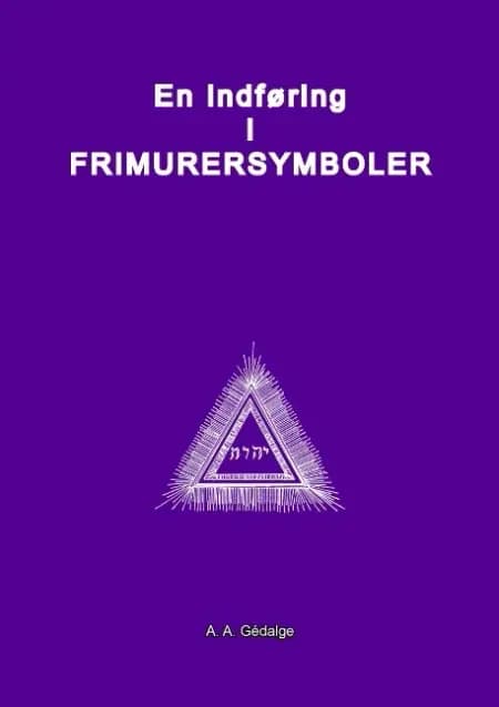 En Indføring i Frimurersymboler af A. A. Gédalge