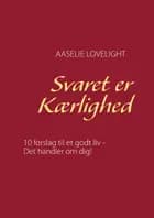 Svaret er Kærlighed af Aaselie Lovelight