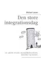 Den store integrationsdag af Michael Larsen