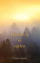 Håndbog til sjælen af Hans Garde