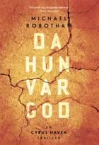 Da hun var god af Michael Robotham