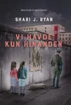 Vi havde kun hinanden af Shari J Ryan