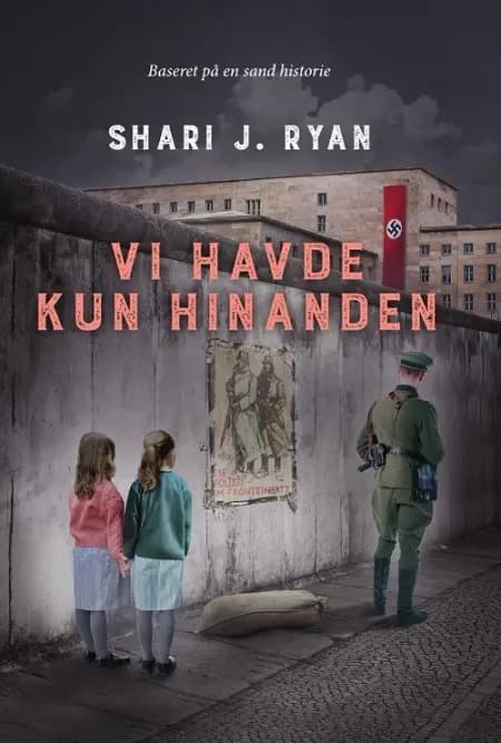 Vi havde kun hinanden af Shari J. Ryan