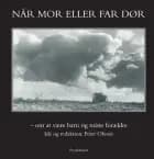 Når mor eller far dør af Peter Olesen