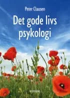 Det gode livs psykologi af Peter Clausen