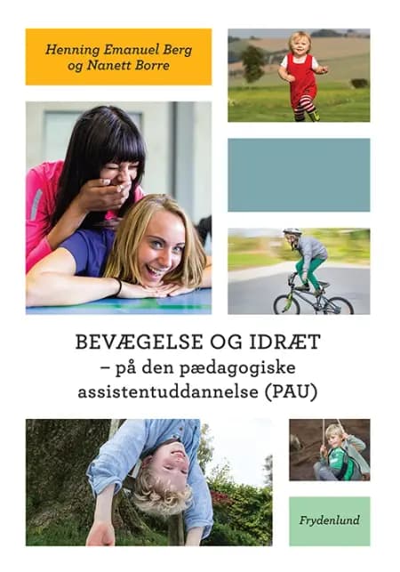 Bevægelse og idræt - på den pædagogiske assistentuddannelse (PAU) af Nanett Borre