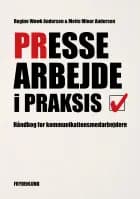 Pressearbejde i praksis af Regine Wowk Andersen og Mette Minor Andersen