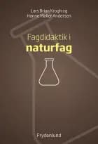 Fagdidaktik i naturfag af Lars Brian Krogh og Hanne Møller Andersen