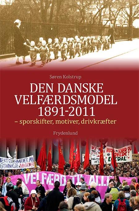 Den danske velfærdsmodel 1891-2011 af Søren Kolstrup