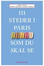 111 steder i Paris som du skal se