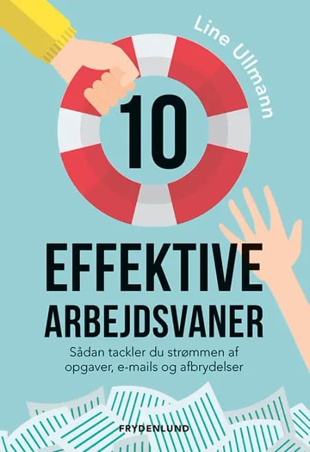 10 effektive arbejdsvaner af Line Ullmann