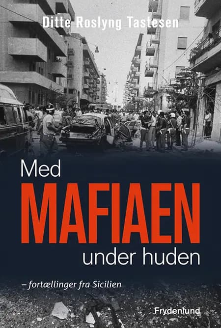 Med mafiaen under huden af Ditte Roslyng Tastesen