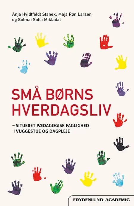 Små børns hverdagsliv af Solmai Sofia Mikladal