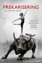 Prekarisering af Janne Gleerup, Birger Steen Nielsen og Peter Olsén og Niels Warring