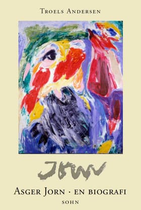 Asger Jorn - en biografi af Troels Andersen