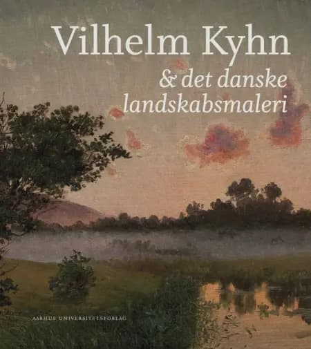 Vilhelm Kyhn & det danske landskabsmaleri af undefined