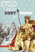 1700-tallet sort på hvidt af Hans-Jørgen Schanz