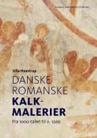 Danske romanske kalkmalerier af Ulla Haastrup