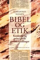 Bibel og etik af Johannes Nissen