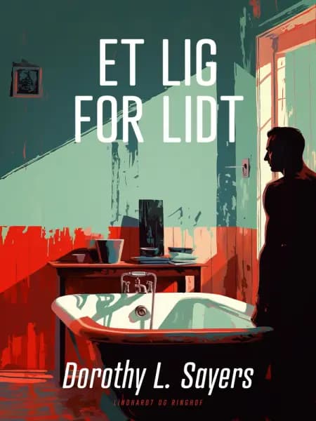 Et lig for lidt. En Dorothy L. Sayers krimi. af Dorothy L. Sayers
