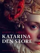 Katarina den Store af Robert K. Massie