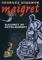 Maigret og hotelmordet af Georges Simenon