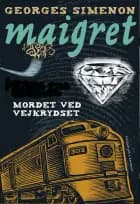 Maigret og mordet ved vejkrydset af Georges Simenon