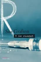 R for rikochet af Sue Grafton
