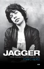 Jagger - rebel, rockstjerne, rodløs, stratenrøver af Marc Spitz