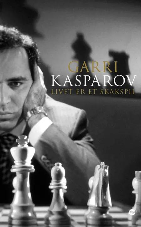 Livet er et skakspil af Garry Kasparov