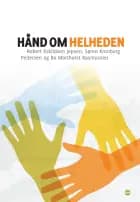 Hånd om helheden af Robert Eskildsen Jepsen og Søren Kronborg Pedersen og Bo Morthorst Rasmussen