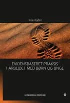 Evidensbaseret praksis i arbejdet med børn og unge af Terje Ogden